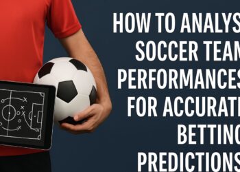 How to Analyse Soccer Team Performances for Accurate Betting Predictions