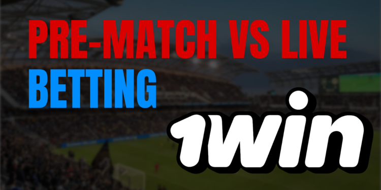 Football Betting at 1Win: Pre-Match vs. Live